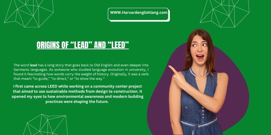 Origins of “Lead” and “Leed”