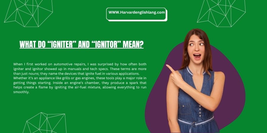 What Do “Igniter” and “Ignitor” Mean?