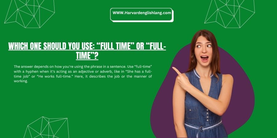 Which One Should You Use: “Full Time” or “Full-Time”?