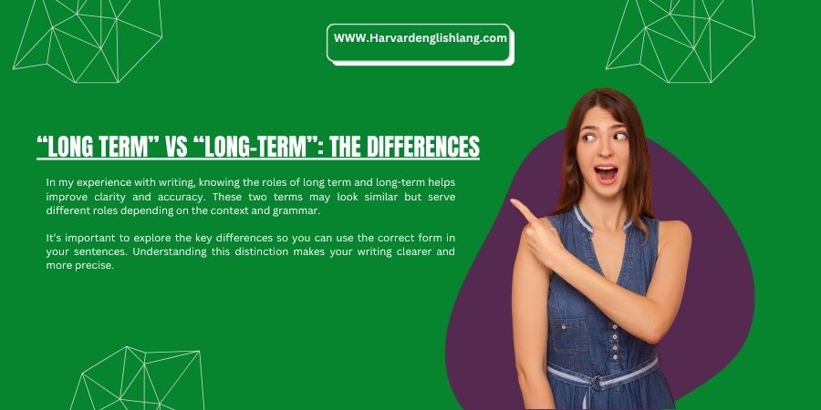 “Long Term” vs “Long-Term”: The Differences
