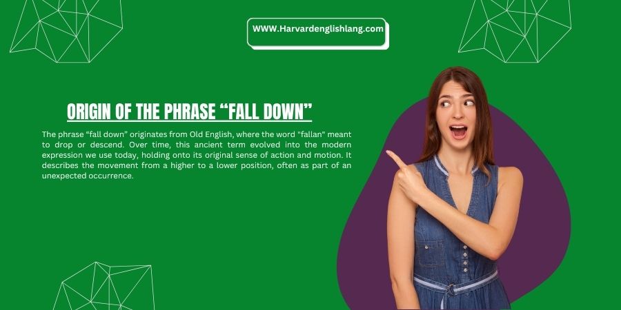 Origin of the phrase “fall down”