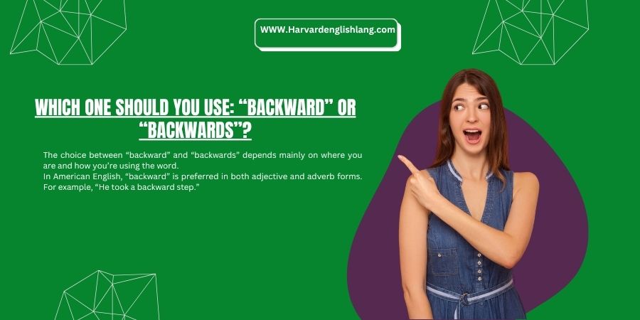 Which One Should You Use: “Backward” or “Backwards”?