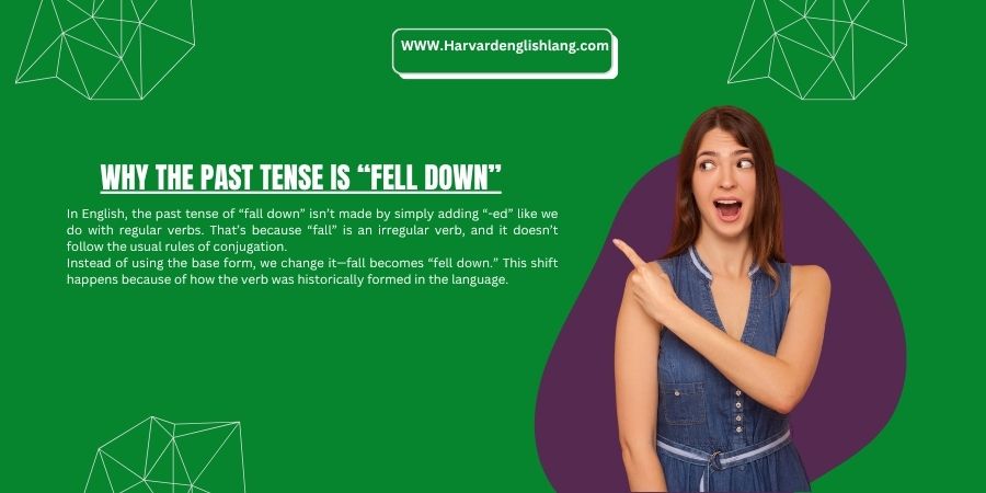 Why the past tense is “fell down”